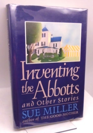 Item #1266 Inventing the Abbotts and Other Stories. Sue Miller