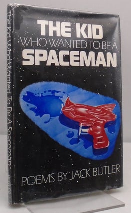 The Kid Who Wanted to be a Spaceman. Jack Butler.