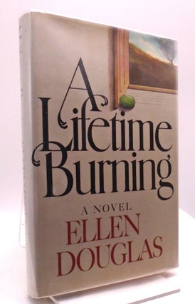 Item #1411 A Lifetime Burning. Ellen Douglas