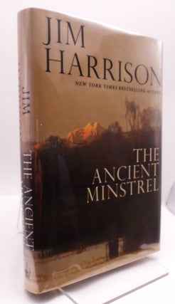 Item #145 The Ancient Minstrel. Jim Harrison