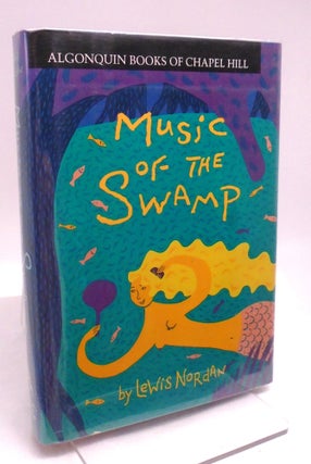 Item #1630 Music of the Swamp. Lewis Nordan