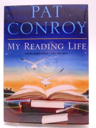 Item #1647 My Reading Life. Pat Conroy
