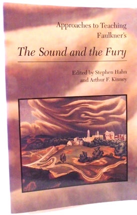Approaches to Teaching Faulkner's The Sound and the Fury. Stephen Hahn.
