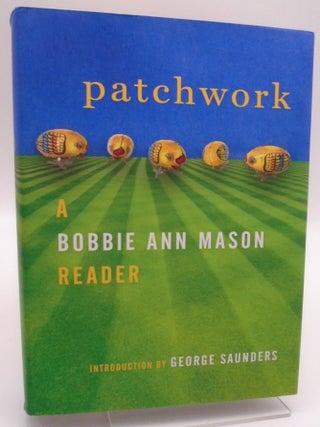 Patchwork: A Bobbie Ann Mason Reader. Bobbie Ann Mason.