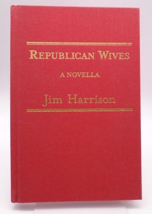 Item #1912 Republican Wives. Jim Harrison