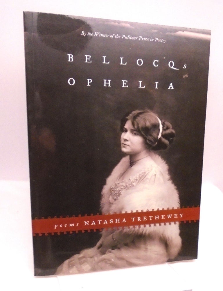 Item #237 Bellocq's Ophelia. Natasha Trethewey.