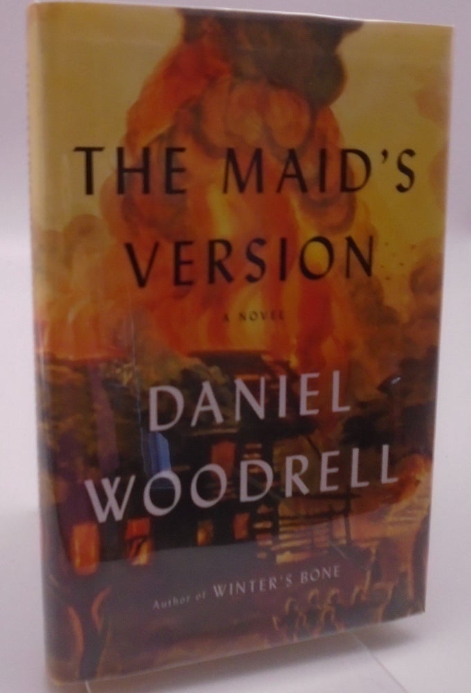 Item #2403 The Maid's Version. Daniel Woodrell.