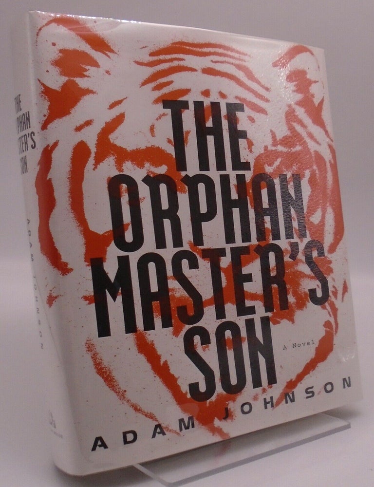 Item #2486 The Orphan Master's Son. Adam Johnson.
