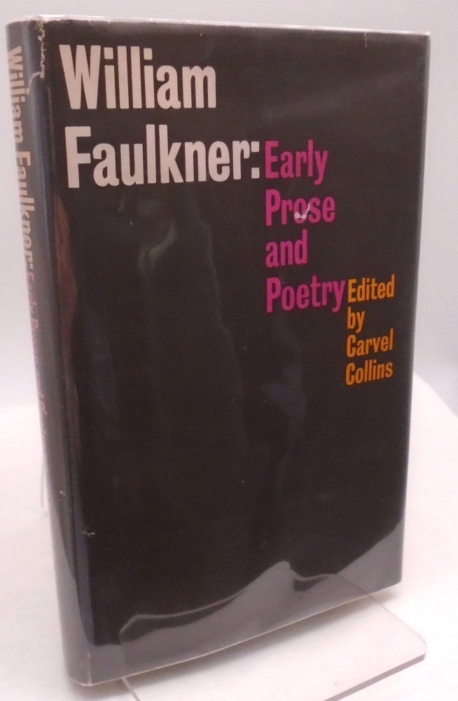 Item #2856 William Faulkner: Early Prose and Poetry. Carvel Collins.
