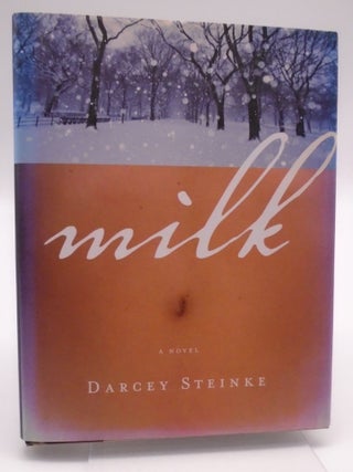 Milk. Darcey Steinke.