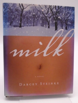 Item #2985 Milk. Darcey Steinke