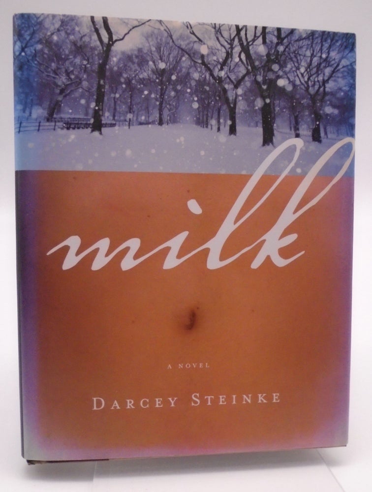 Item #2985 Milk. Darcey Steinke.