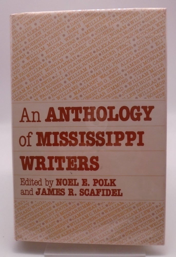 Item #2997 An Anthology of Mississippi Writers. Noel E. Polk James R. Scafidel.