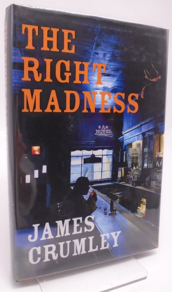 Item #3116 The Right Madness. James Crumley.