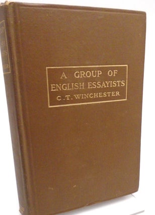 Item #3133 A Group of English Essayists of the Early Nineteenth Century. C. T. Winchester
