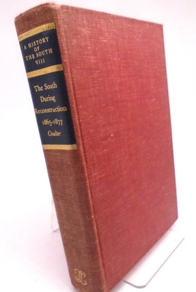 Item #3138 The South During Reconstruction, 1865-1877. E. Merton Coulter