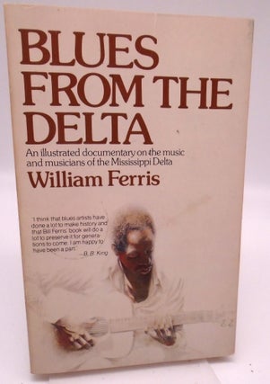 Item #3150 Blues From the Delta. William Ferris