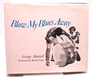 Item #3152 Blow My Blues Away. George Mitchell