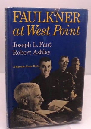 Item #3159 Faulkner at West Point. Robert Ashley Joseph Fant