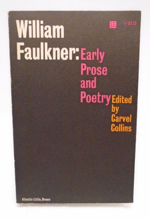 Item #3165 William Faulkner: Early Prose and Poetry. Carvel Collins