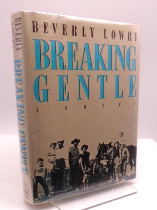 Breaking Gentle. Beverly Lowry.