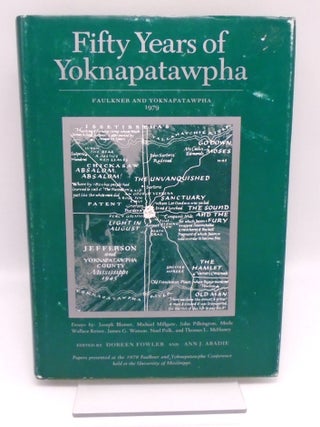 Item #3421 Fifty Years of Yoknapatawpha. Doreen Fowler Ann J. Abadie
