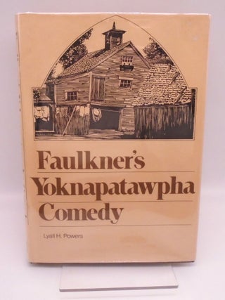 Item #3422 Faulkner's Yoknapatawpha Comedy. Lyall H. Powers