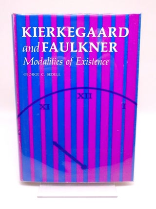 Item #3463 Kierkegaard and Faulkner. George C. Bedell