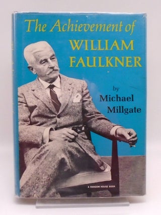 Item #3465 The Achievement of William Faulkner. Michael Millgate