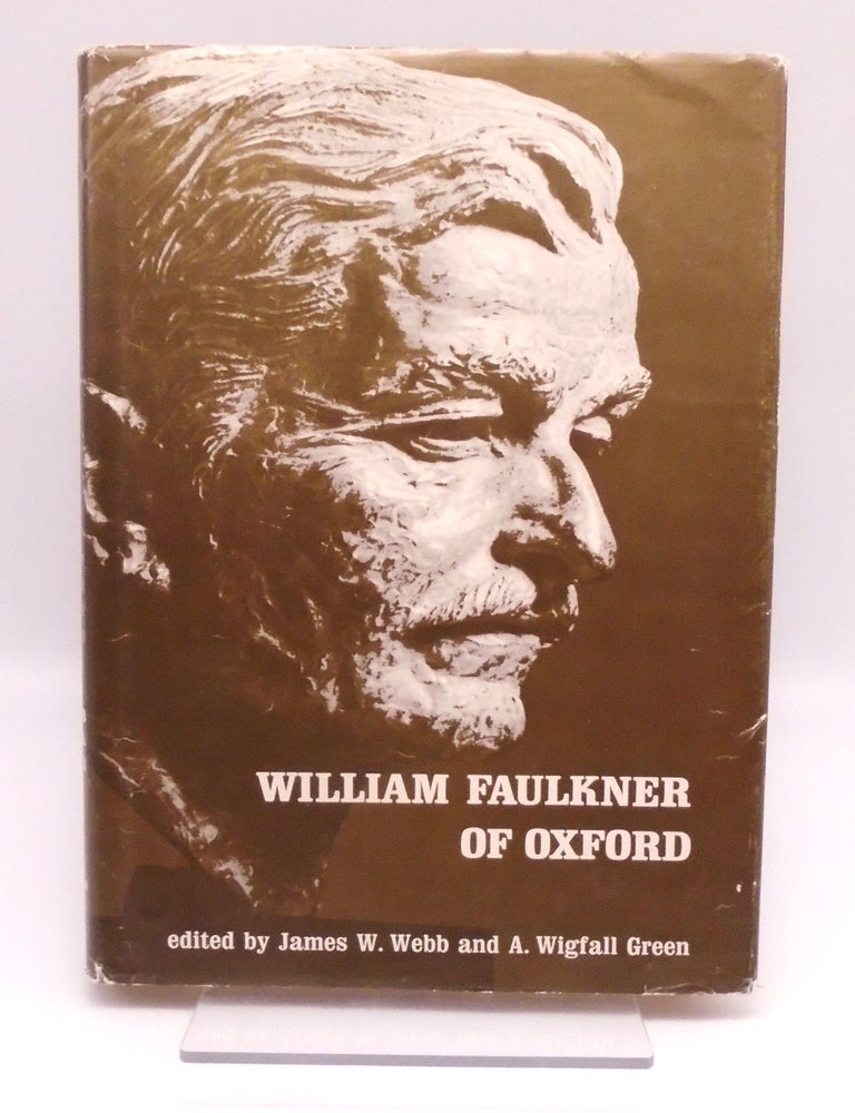 Item #3467 William Faulkner of Oxford. A. Wigfall Green James W. Webb.
