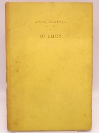 To Lucy. Walter De La Mare.
