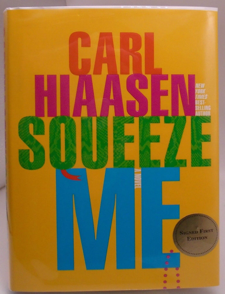 Item #3562 Squeeze Me. Carl Hiaasen.