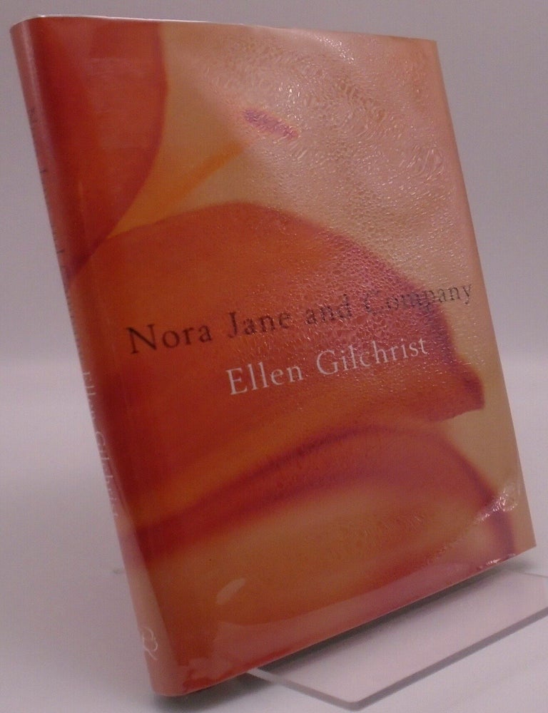 Item #3629 Ellen Gilchrist. Nora Jane and Company.