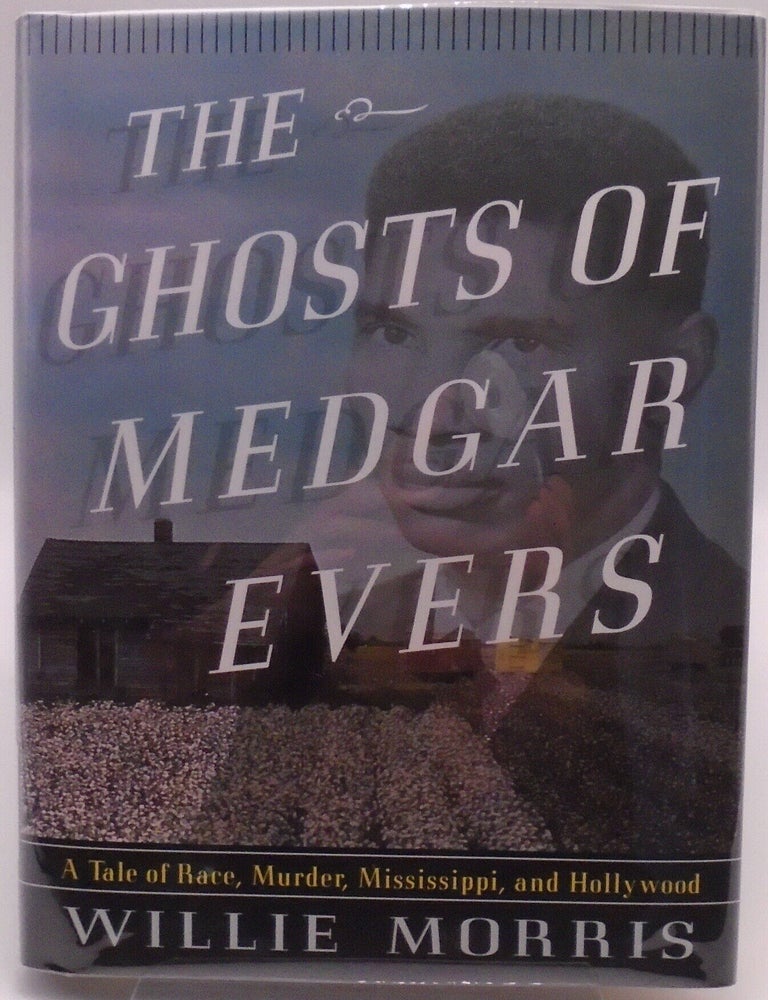 Item #3638 The Ghosts of Medgar Evers. Willie Morris.