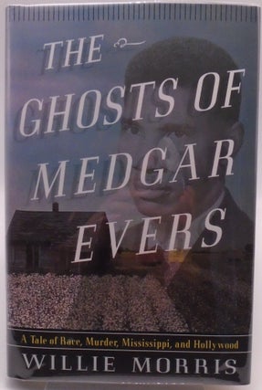 Item #3638 The Ghosts of Medgar Evers. Willie Morris