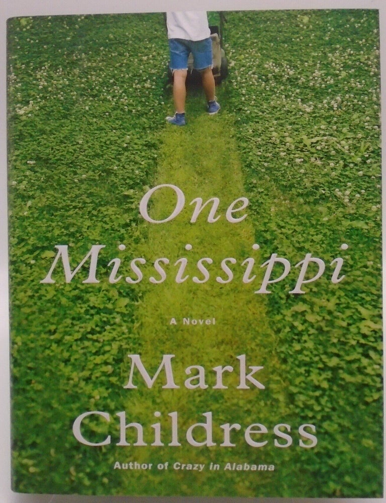 Item #3639 One Mississippi. Mark Childress.