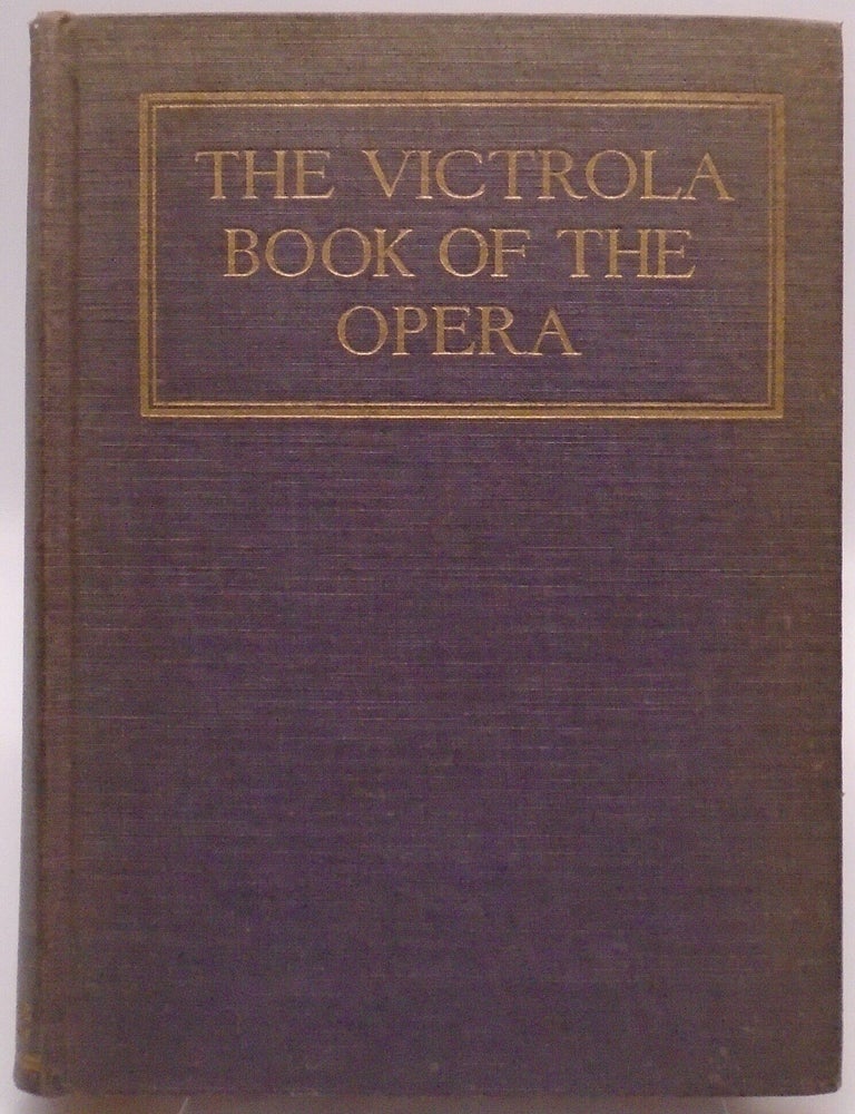 Item #3651 The Victrola Book of the Opera. Samuel Holland Rous.