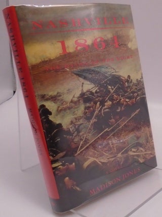 Item #3654 Nashville 1864: The Dying of the Light. Madison Jones