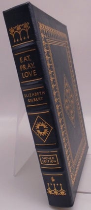 Item #3688 Eat, Pray, Love. Elizabeth Gilbert