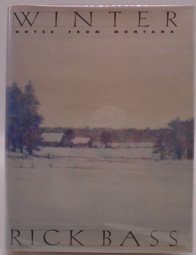 Item #3797 Winter: Notes from Montana. Rick Bass.