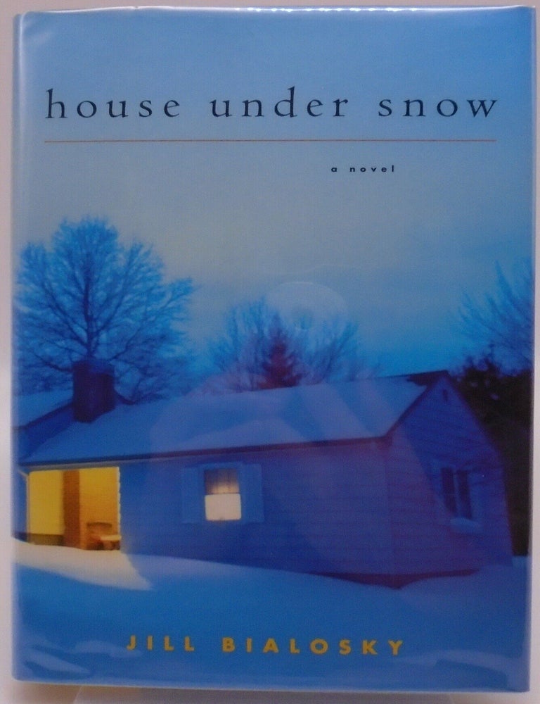Item #3814 House under Snow. Jill Bialosky.