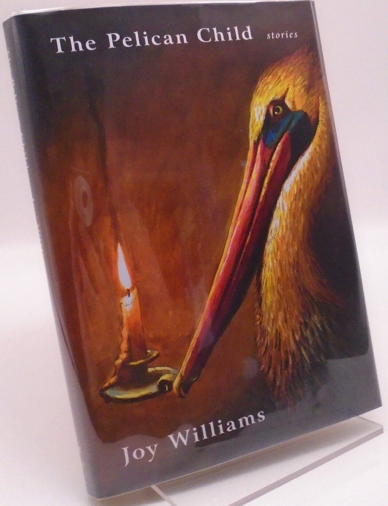 Item #3818 The Pelican Child. Joy Williams.