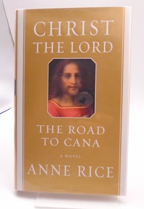 Item #535 Christ the Lord, The Road to Cana. Anne Rice