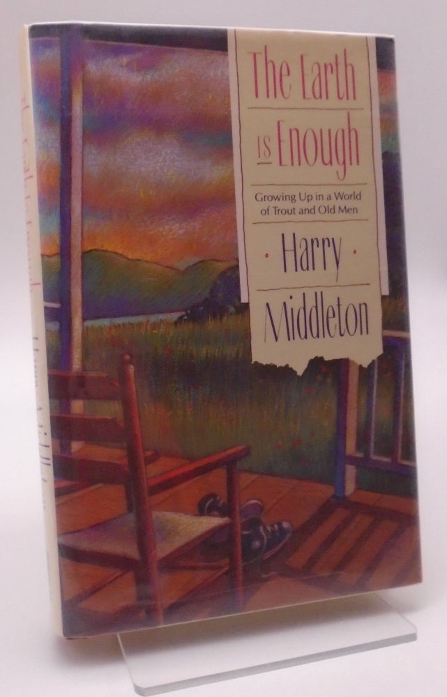 Item #765 The Earth is Enough. Harry Middleton.