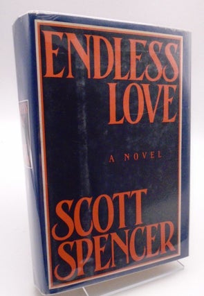 Item #792 Endless Love. Scott Spencer