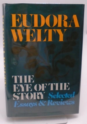Item #826 Eye of the Story. Eudora Welty