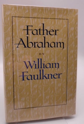 Item #868 Father Abraham. William Faulkner