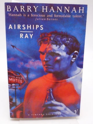 Airships/Ray. Barry Hannah.