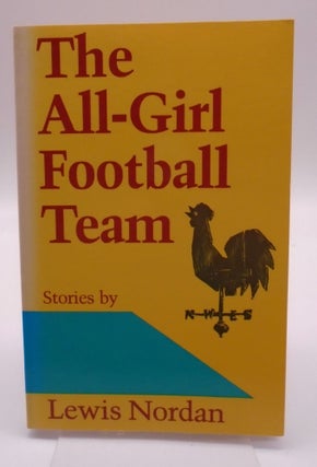 Item #99 All Girl Football Team. Lewis Nordan